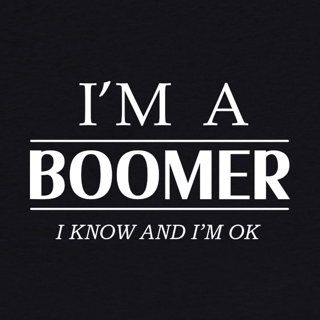 I'm a boomer - I know and i'm ok by CoolFuture